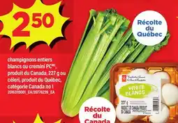 Maxi CHAMPIGNONS ENTIERS BLANCS OU CREMINI PC, 227 G OU CÉLERI offer
