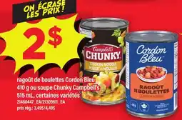Maxi RAGOÛT DE BOULETTES CORDON BLEU, 410 G OU SOUPE CHUNKY CAMPBELL'S, 515 ML offer
