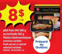 Maxi PÂTÉ FRAIS 540-585 G OU TARTINADE 360 G PLAISIRS GASTRONOMIQUES | FRESH POT PIE OR SPREAD offer