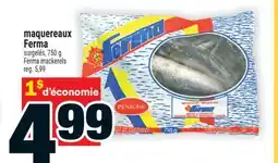 Super C maquereaux Ferma | Ferma mackerels offer