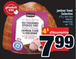 Super C jambon fumé Selection | Selection smoked ham offer