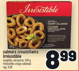 Metro CALMARS CROUSTILLANTS IRRÉSISTIBLE | IRRÉSISTIBLE CRISPY CALAMARI offer