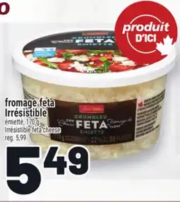 Metro FROMAGE FETA IRRÉSISTIBLE | IRRÉSISTIBLE FETA CHEESE offer
