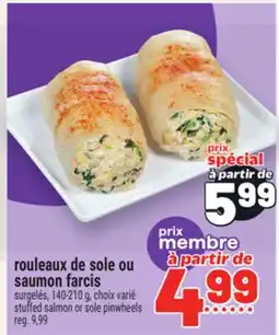 Metro ROULEAUX DE SOLE OU SAUMON FARCIS | STUFFED SALMON OR SOLE PINWHEELS offer