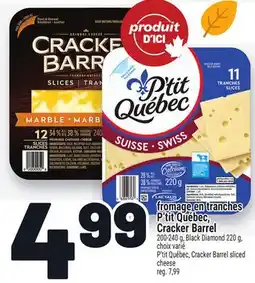 Metro FROMAGE EN TRANCHES P'TIT QUÉBEC, CRACKER BARREL | P'TIT QUÉBEC, CRACKER BARREL SLICED offer