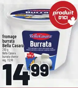 Metro FROMAGE BURRATA BELLA CASARA | BELLA CASARA BURRATA CHEESE offer