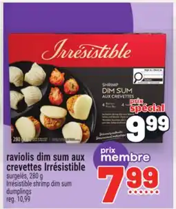Metro RAVIOLIS DIM SUM AUX CREVETTES IRRÉSISTIBLE | IRRÉSISTIBLE SHRIMP DIM SUM DUMPLINGS offer