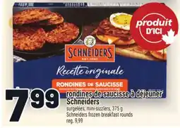 Metro RONDINES DE SAUCISSE À DÉJEUNER SCHNEIDERS | SCHNEIDERS FROZEN BREAKFAST ROUNDS offer