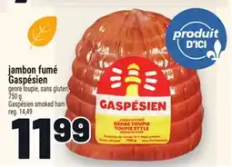Metro JAMBON FUMÉ GASPÉSIEN | GASPÉSIEN SMOKED HAM offer