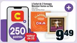 Super C fromages Monsieur Gustav ou Oka | Gustav and Oka cheese offer