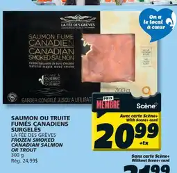 IGA LA FÉE DES GRÈVES FROZEN SMOKED CANADIAN SALMON OR TROUT offer