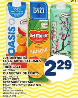 Marché Bonichoix OASIS FRUIT JUICE, ARIZONA VEGETABLE COCKTAIL, DEL MONTE FRUIT NECTAR OR ICED TEA offer