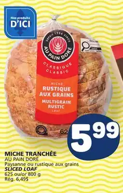 Marché Bonichoix AU PAIN DORÉ Paysanne ou rustique aux grains SLICED LOAF offer