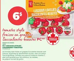 Provigo TOMATES STYLE FRAISES EN GRAPPES SUCCULENTES BEAUTÉS PC | PC LUSCIOUS LOVELIES STRAWBERRY TOMATOES offer
