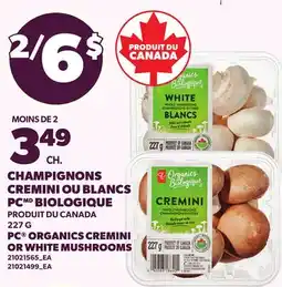 Provigo CHAMPIGNONS CREMINI OU BLANCS PC BIOLOGIQUE | PC ORGANICS CREMINI OR WHITE MUSHROOMS offer