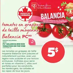 Provigo TOMATES EN GRAPPES DE TAILLE MOYENNE BALANCIA PC | PC BALANCIA MID SIZE TOMATOES ON THE VINE offer