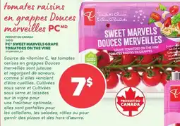 Provigo TOMATES RAISINS EN GRAPPES DOUCES MERVEILLES PC | PC SWEET MARVELS GRAPE TOMATOES ON THE VINE offer