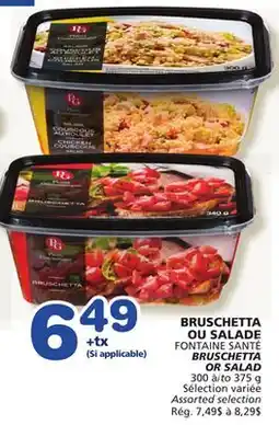 Marches Tradition FONTAINE SANTÉ BRUSCHETTA OR SALAD offer
