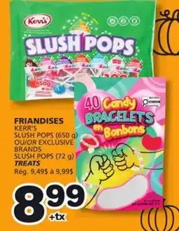 Marches Tradition KERR'S SLUSH POPS (650 g) OR EXCLUSIVE BRANDS SLUSH POPS (72 g) TREATS offer