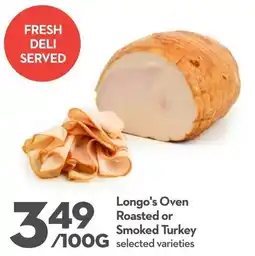 Longo's Longo's Oven Roasted or Smoked Turkey offer