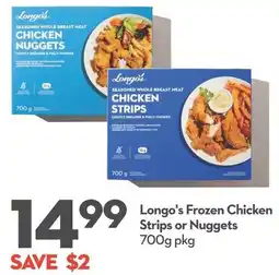 Longo's Longo's frozen chicken strips or nuggets offer