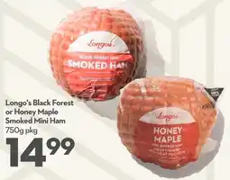 Longo's Longo's Black Forest or Honey Maple Smoked Mini Ham offer