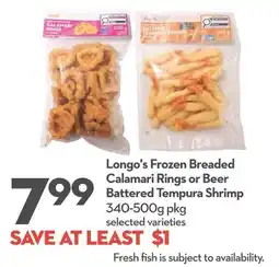 Longo's Longo's frozen breaded calamari rings or beer battered tempura shrimp offer