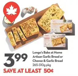 Longo's Longo's Bake at Home Artisan Garlic Bread or Cheese & Garlic Bread offer
