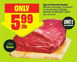 FreshCo Eye of Round Roast Whole Cryovac, Product of Australia 13.21/kg offer