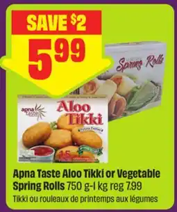 FreshCo Apna Taste Aloo Tikki or Vegetable Spring Rolls 750 g-1 kg offer