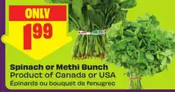 FreshCo Spinach or Methi Bunch Product of Canada or USA offer