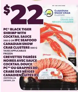 Independent Grocer PC BLACK TIGER SHRIMP WITH COCKTAIL SAUCE, 568 G OR IFC SEAFOOD CANADIAN SNOW CRAB CLUSTERS, 500 G offer