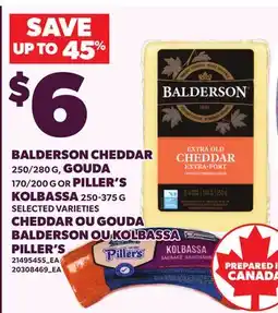Independent Grocer BALDERSON CHEDDAR, 250/280 G, GOUDA, 170/200 G OR PILLER'S KOLBASSA offer
