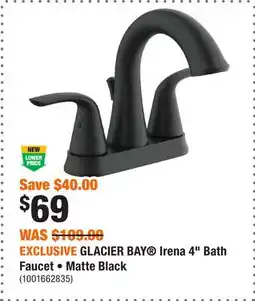 Home Depot EXCLUSIVE GLACIER BAY Irena 4 Bath Faucet • Matte Black offer