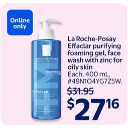 Walmart La Roche-Posay Effaclar purifying foaming gel, face wash with zinc for oily skin offer