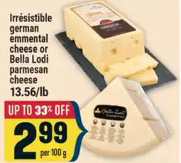 Marché Adonis IRRÉSISTIBLE GERMAN EMMENTAL CHEESE OR BELLA LODI PARMESAN CHEESE offer