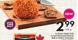 Sobeys In-Store Made Chili Crisp Flavoured Cheese Ball or Select Varieties offer