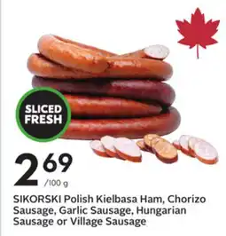 Sobeys SIKORSKI Polish Kielbasa Ham, Chorizo Sausage, Garlic Sausage, Hungarian Sausage or Village Sausage offer
