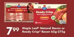 Fortinos MAPLE LEAF NATURAL BACON OR READY CRISP BACON, 65g-375g offer