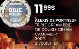 Fortinos ALEXIS DE PORTNEUF TRIPLE CREAM BRIE OR DOUBLE CREAM CAMEMBERT offer