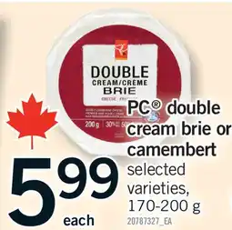 Fortinos PC DOUBLE CREAM BRIE OR CAMEMBERT offer