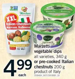 Fortinos MARZETTI VEGETABLE DIPS ALL VARIETIES, 340 G OR PRE-COOKED ITALIAN CHESTNUTS, 200 G offer