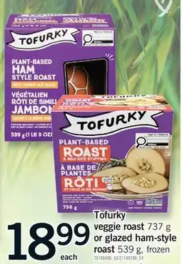 Fortinos TOFURKY VEGGIE ROAST, 737 G OR GLAZED HAM-STYLE ROAST, 539 G offer
