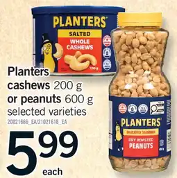 Fortinos PLANTERS CASHEWS, 200 G OR PEANUTS, 600 G offer