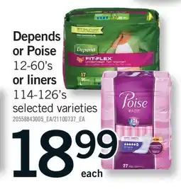 Fortinos DEPENDS OR POISE, 12-60'S OR LINERS, 114-126'S offer
