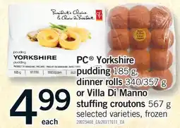 Fortinos PC YORKSHIRE PUDDING, 185 G, DINNER ROLLS, 340/357 G OR VILLA DI MANNO STUFFING CROUTONS, 567 G offer