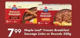 Fortinos MAPLE LEAF FROZEN BREAKFAST SAUSAGE LINKS OR ROUNDS offer