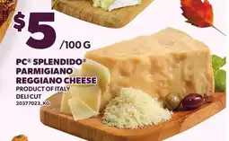 Loblaws PC SPLENDIDO PARMIGIANO REGGIANO CHEESE offer