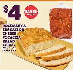 Loblaws ROSEMARY & SEA SALT OR CHEESE FOCACCIA BREAD, 430/484 G offer