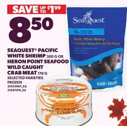 Loblaws SEAQUEST PACIFIC WHITE SHRIMP, 300 G OR HERON POINT SEAFOOD WILD CAUGHT CRAB MEAT, 170 G offer